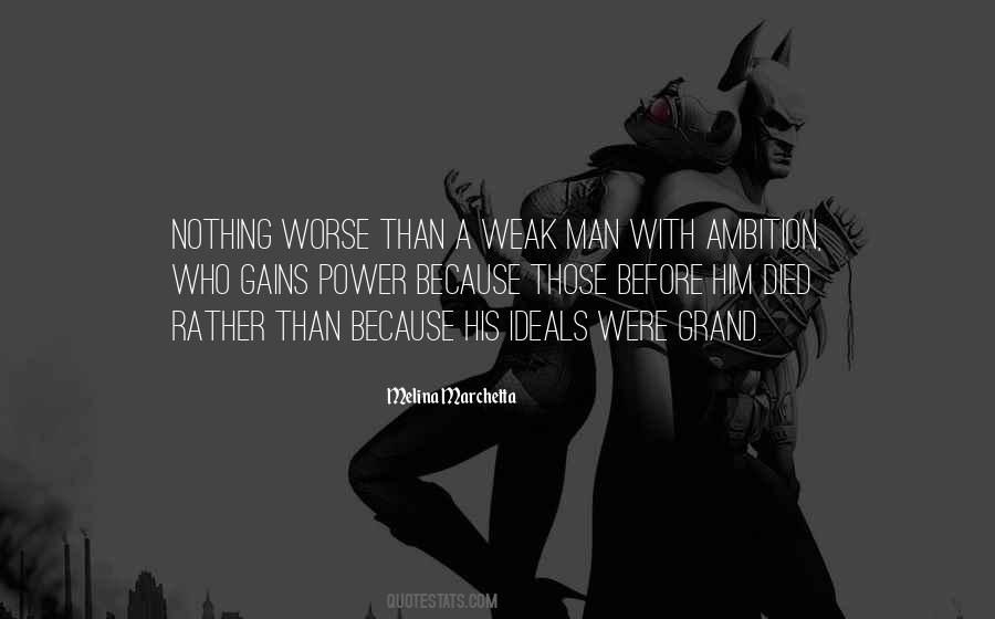 Quotes About Weak Man #469455