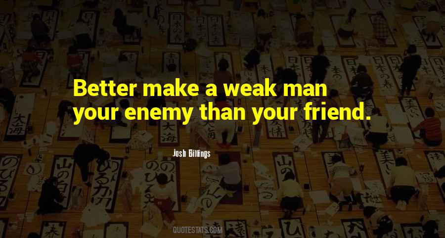 Quotes About Weak Man #498336