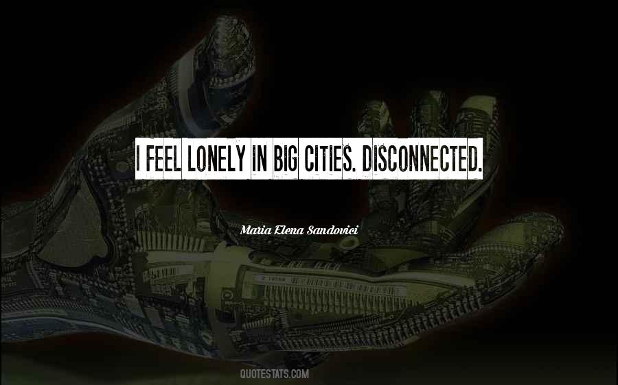 Quotes About Disconnected #1078096