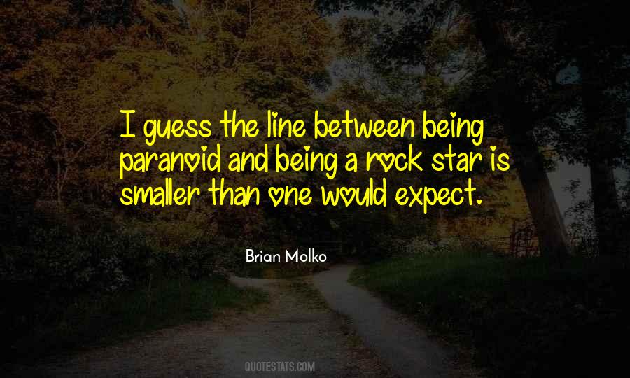 Quotes About Being Paranoid #717420