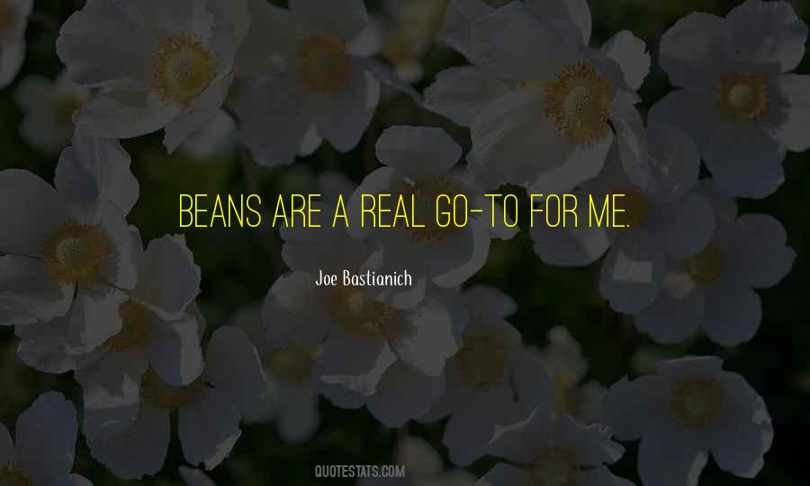 Quotes About Beans #1197203