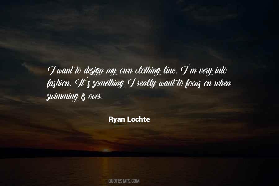 Quotes About Ryan Lochte #251436