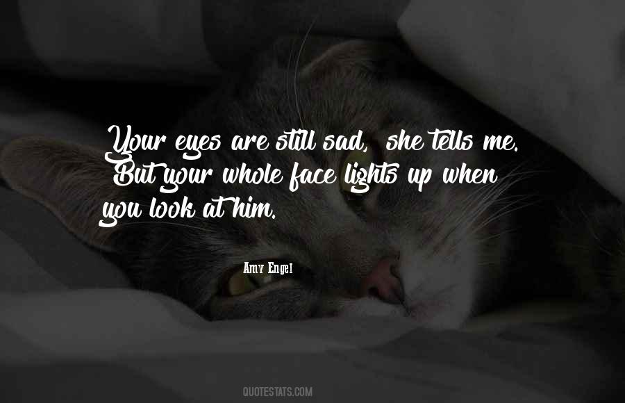 Quotes About When Your Sad #1568536