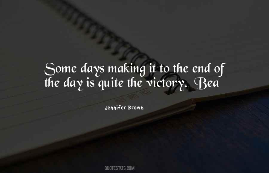 Quotes About Making It To The End #931122