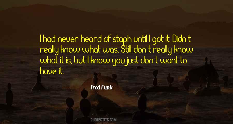 Quotes About What You Heard #186455