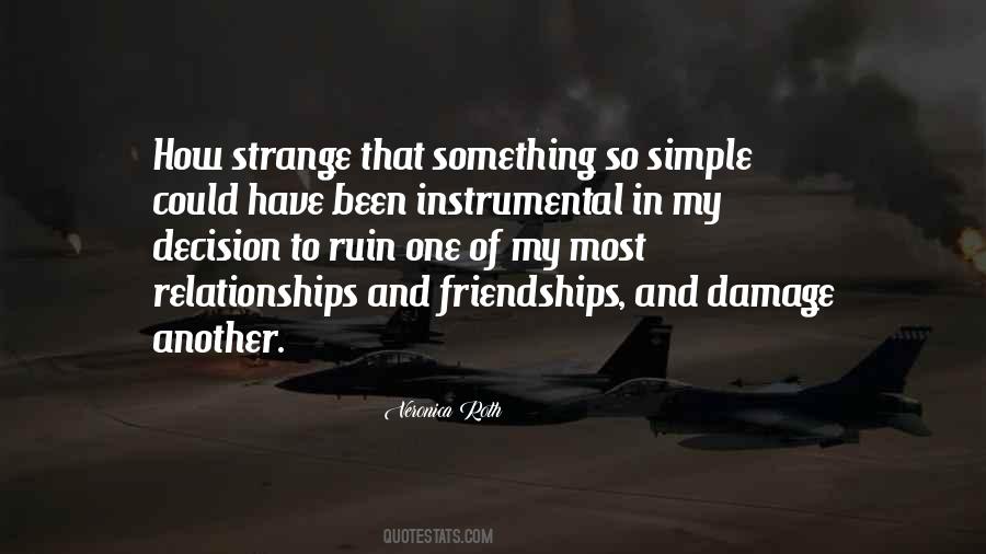 Quotes About Strange Friendships #1107077