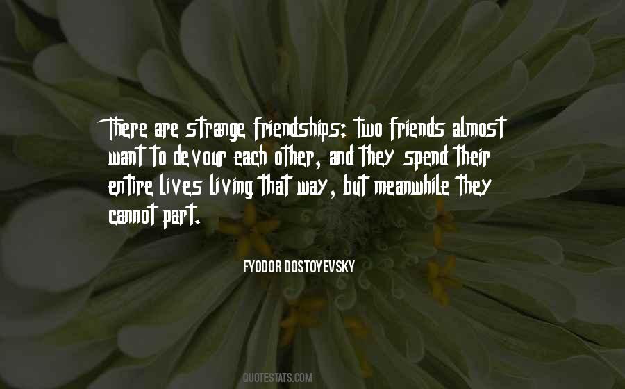 Quotes About Strange Friendships #1612355