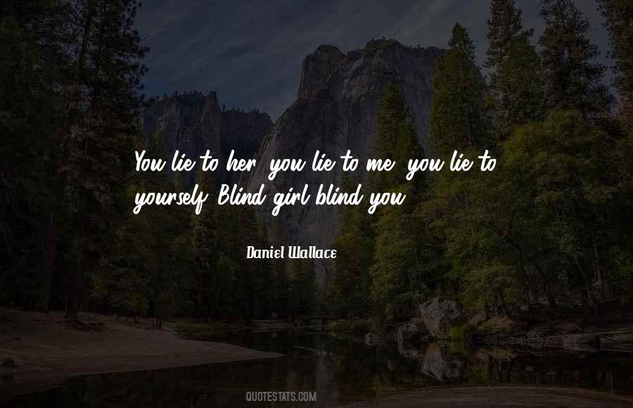 Blind To Truth Quotes #1572746