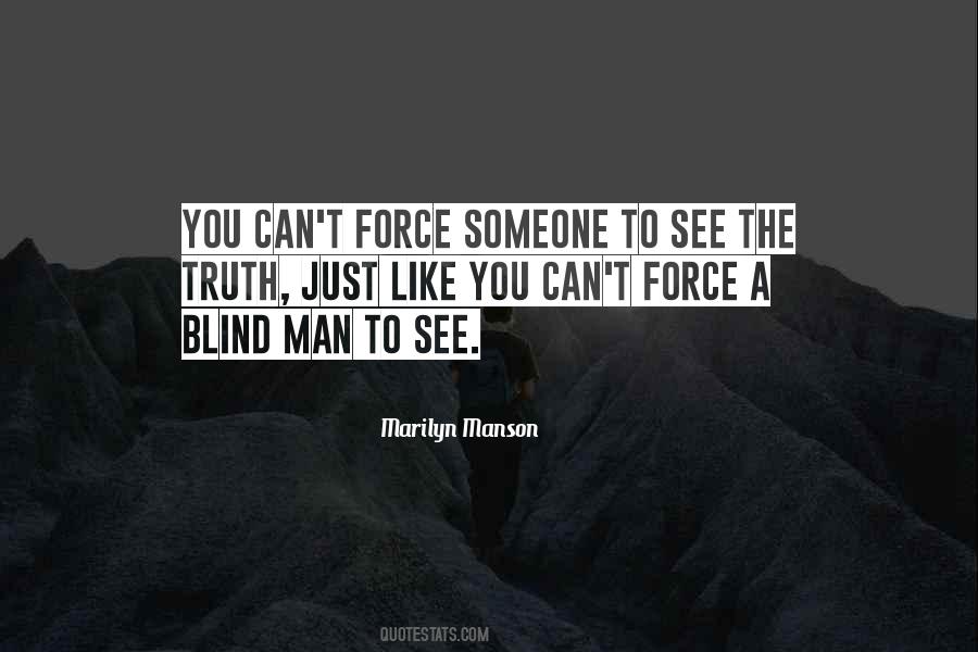 Blind To Truth Quotes #1635806