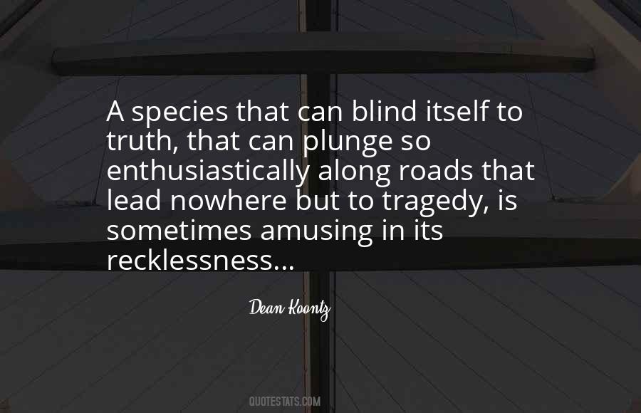 Blind To Truth Quotes #212738