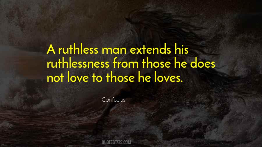 Quotes About Ruthless Love #1092262