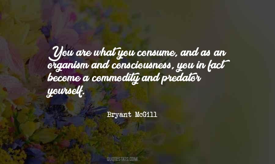 You Are What You Consume Quotes #365662