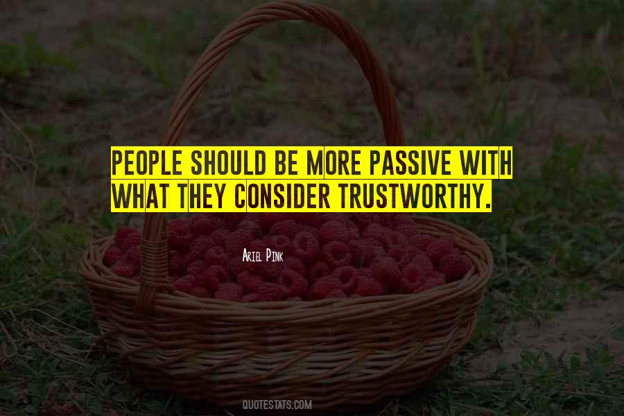 Quotes About Trustworthy #1780460