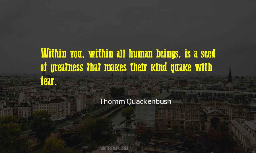 Human Greatness Quotes #1384068
