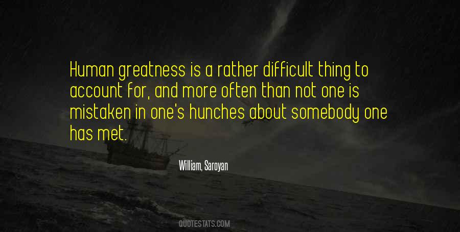 Human Greatness Quotes #1585788