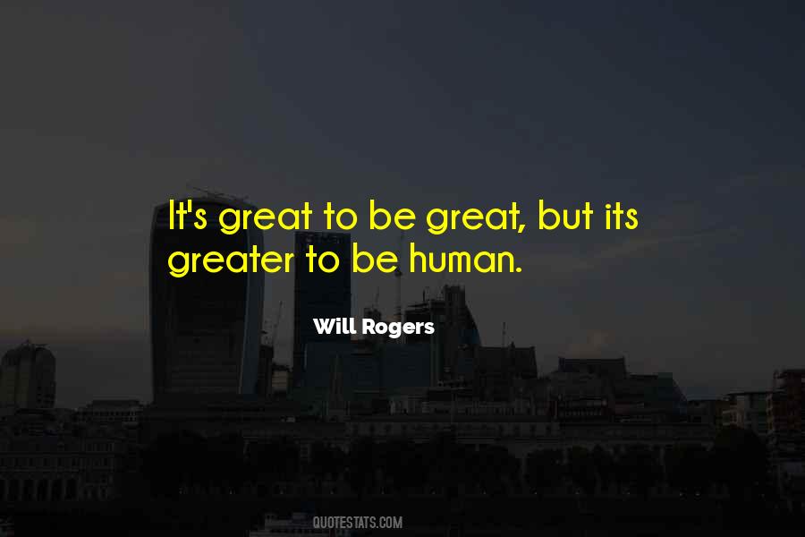 Human Greatness Quotes #291144