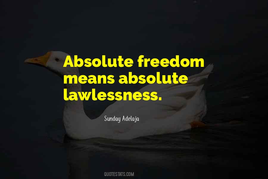 Quotes About Absolute Freedom #1318581