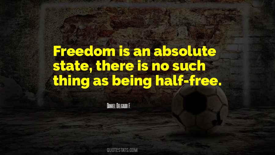 Quotes About Absolute Freedom #1417033