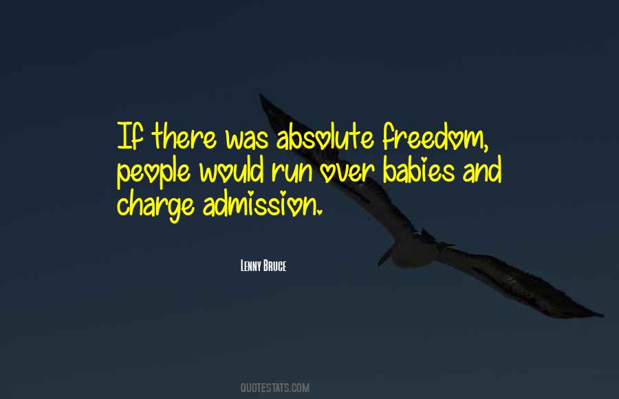 Quotes About Absolute Freedom #751079