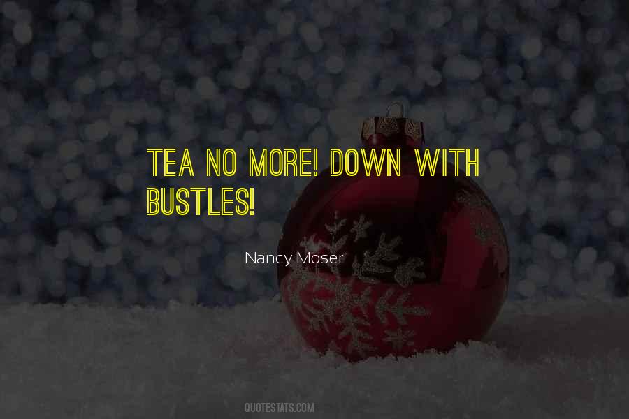 Bustles With Quotes #1574163