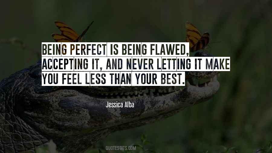 Quotes About Being Less Than Perfect #1709382