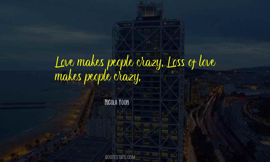 Quotes About Love Makes You Crazy #1216960