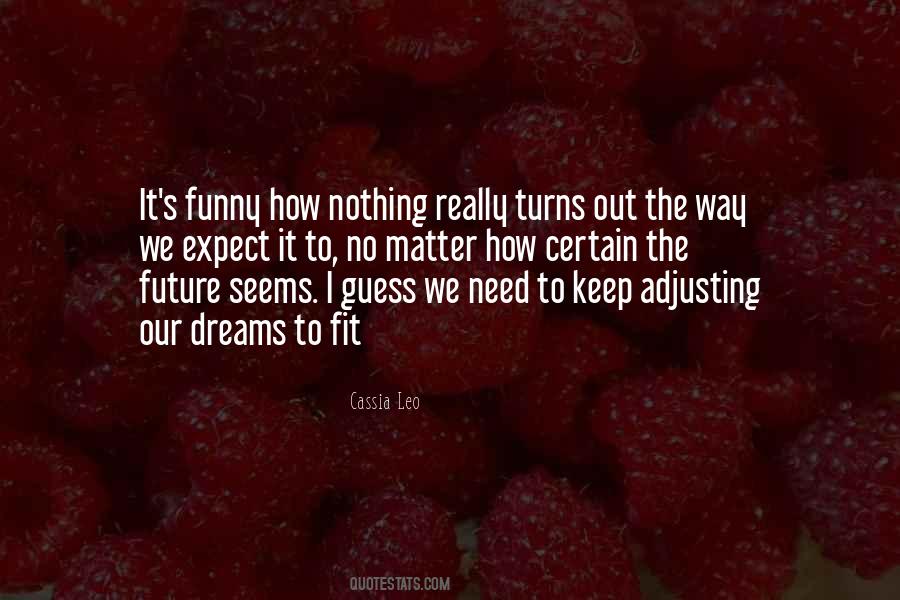 Our Dreams Quotes #1372311