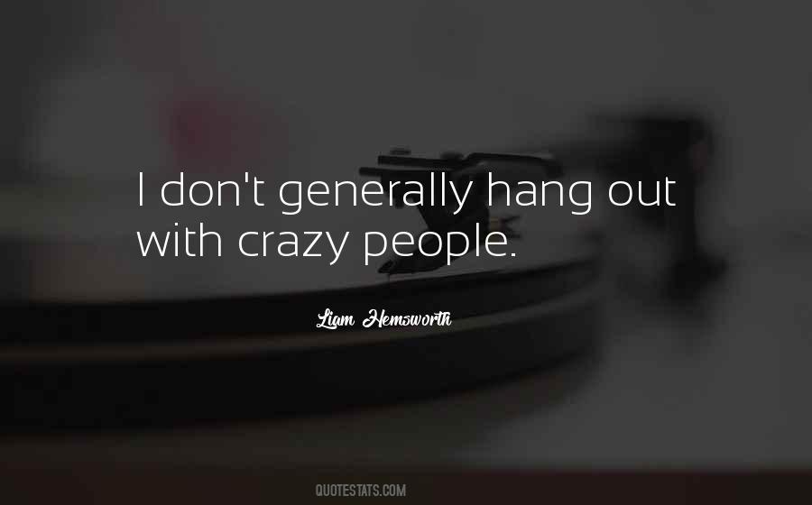 Quotes About Crazy People #1025317