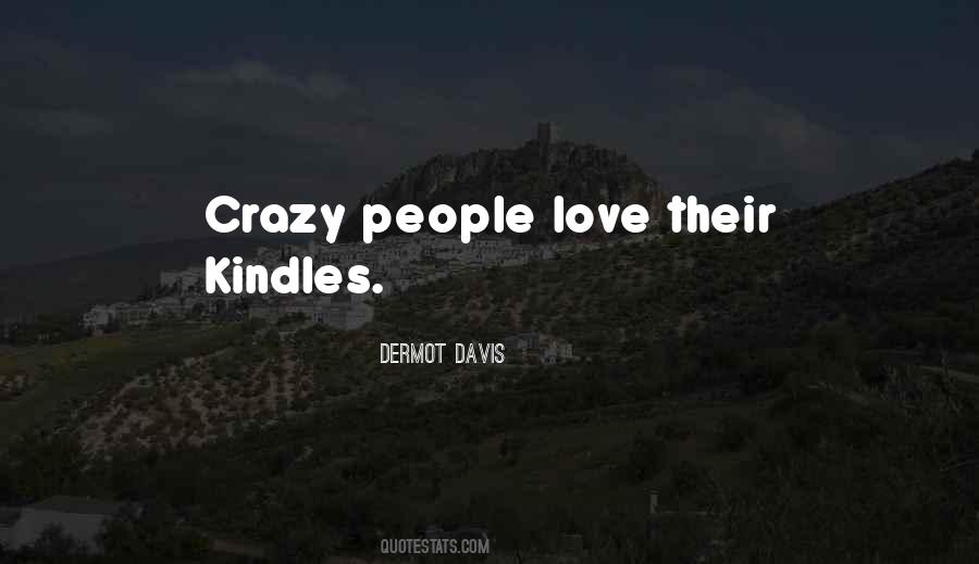 Quotes About Crazy People #1222761