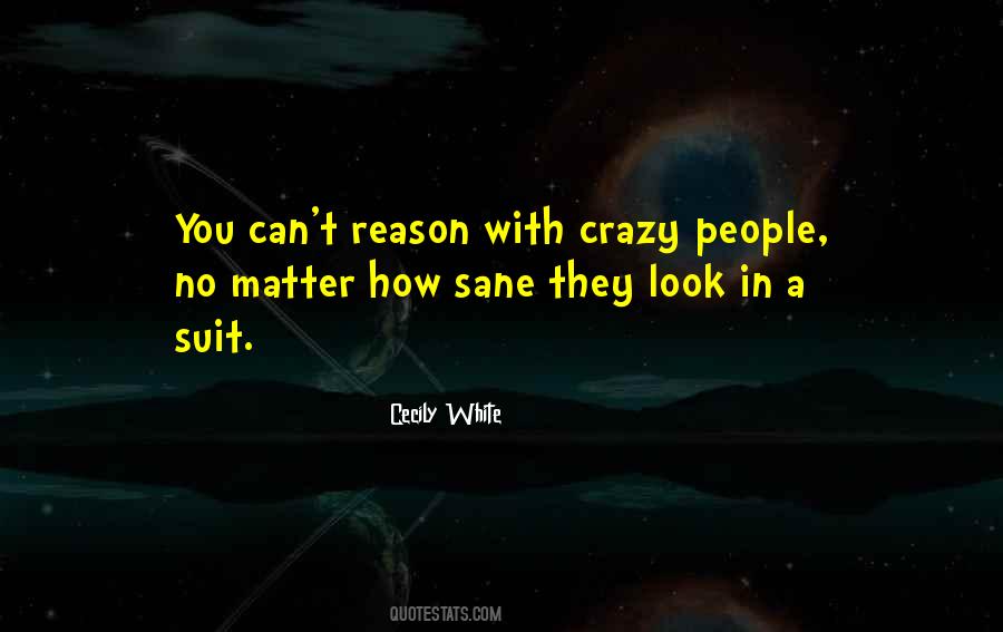 Quotes About Crazy People #1712560