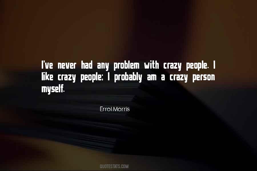 Quotes About Crazy People #1761295