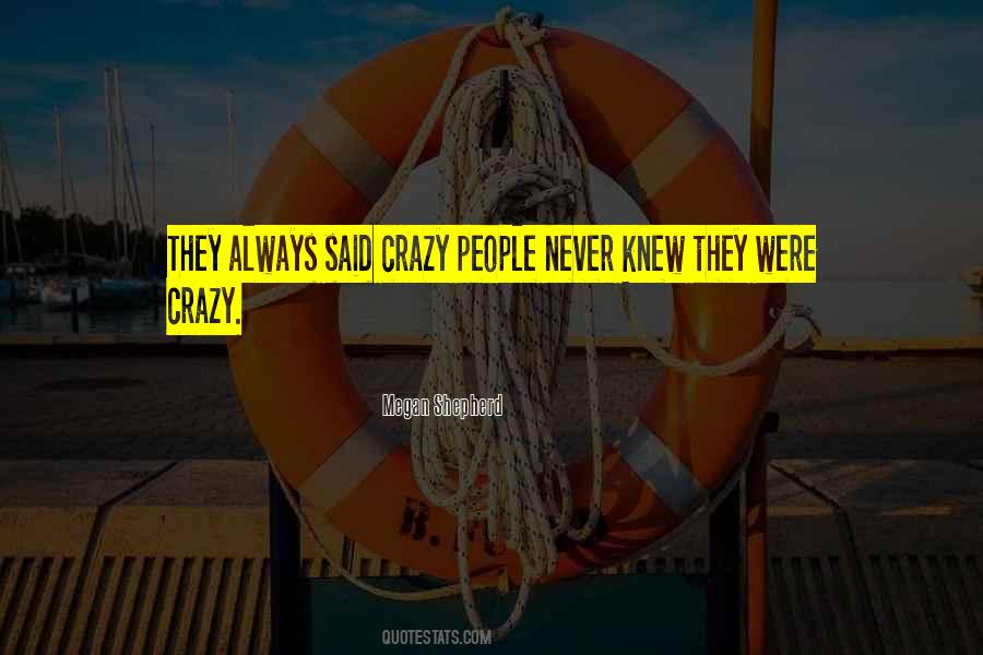 Quotes About Crazy People #1863554