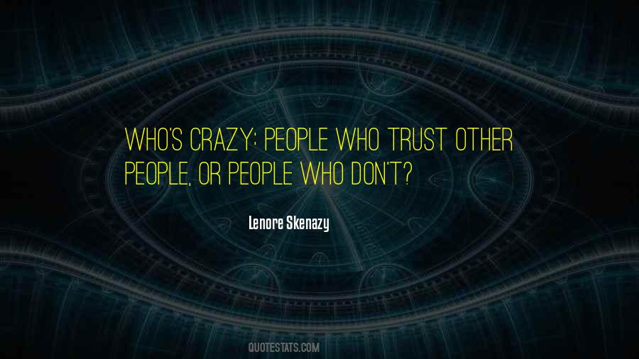 Quotes About Crazy People #942990