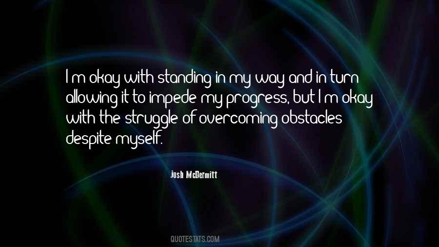 Quotes About Overcoming Obstacles #252965