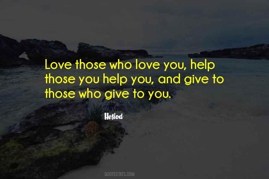 Quotes About Love Those Who Love You #1214731