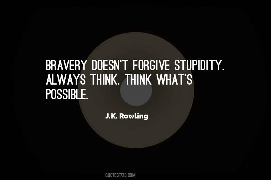 Quotes About Bravery And Stupidity #1733519