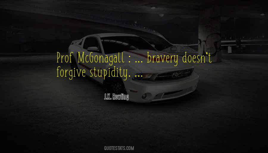 Quotes About Bravery And Stupidity #638648