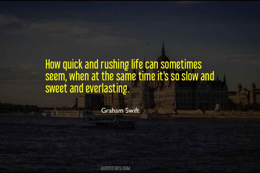 Quotes About Rushing Time #605528
