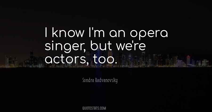 Opera Singer Quotes #130694