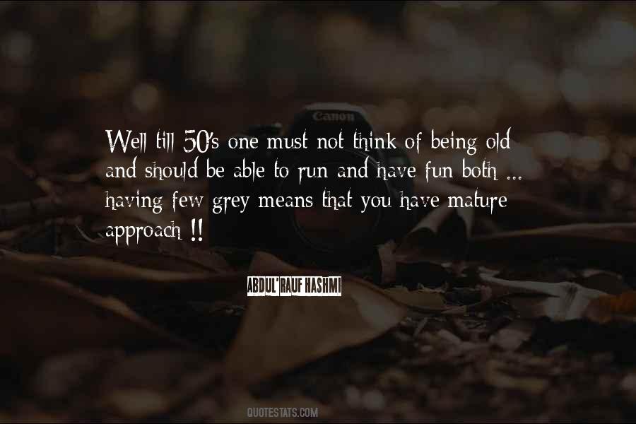 Quotes About Being Mature #1176575