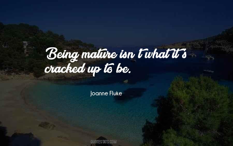 Quotes About Being Mature #1244739