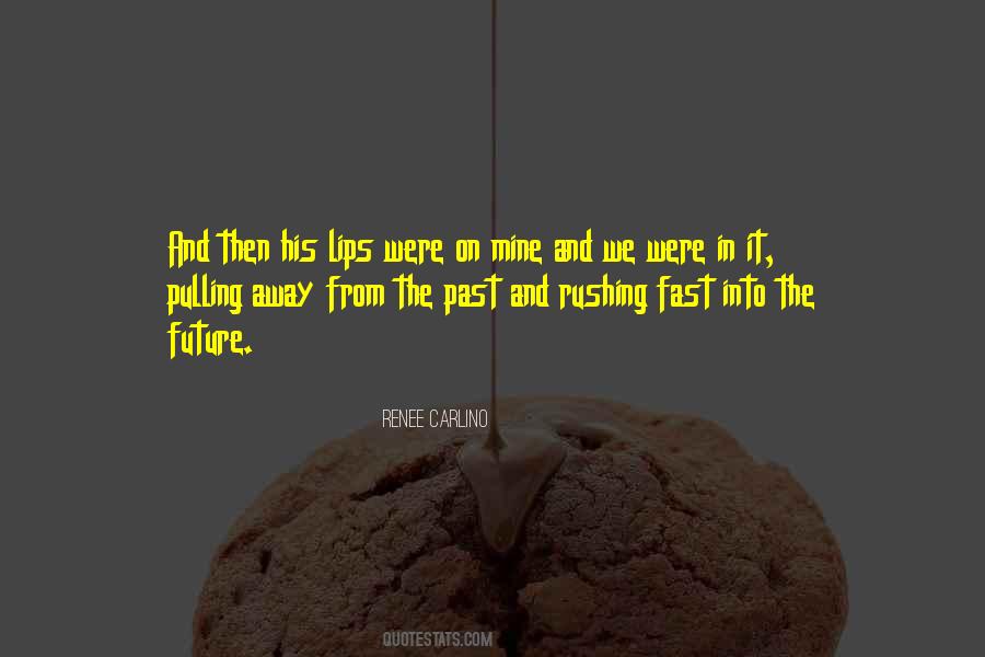 Quotes About Rushing Things #263477