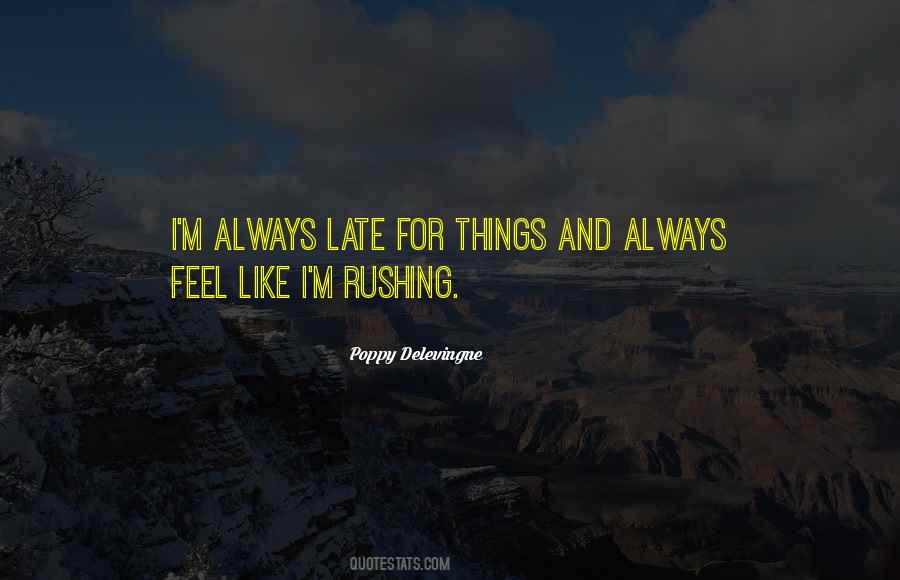 Quotes About Rushing Things #584867