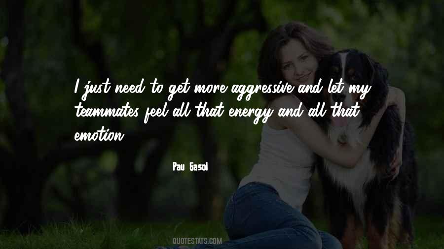 Quotes About Aggressive #1218373