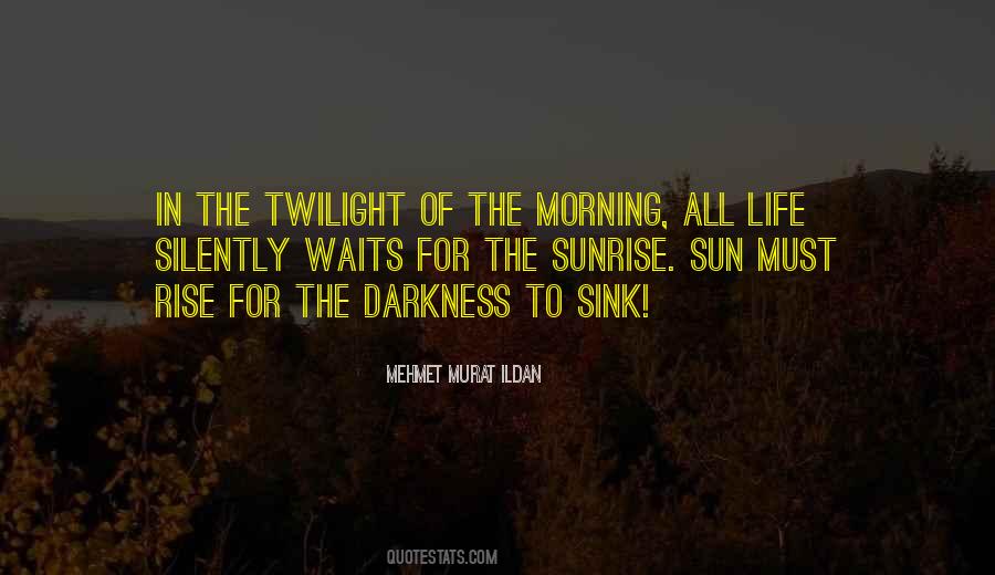 Quotes About The Sunrise #183741