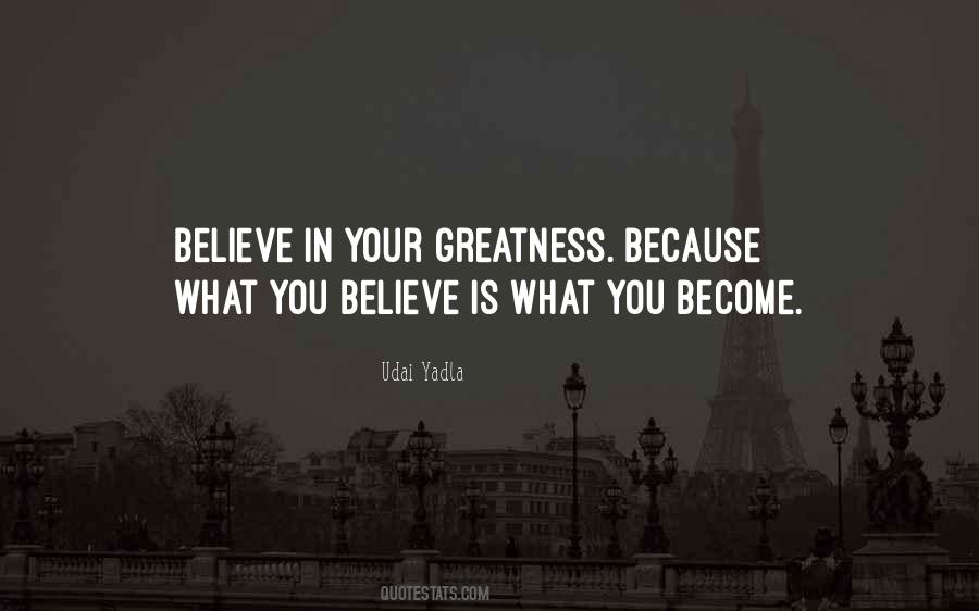 Your Greatness Quotes #1000190