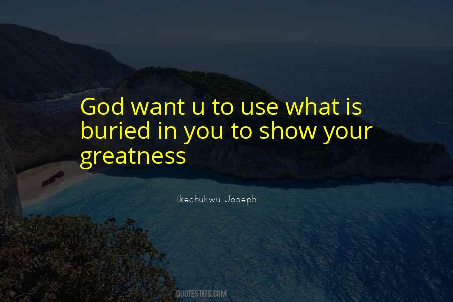 Your Greatness Quotes #130491