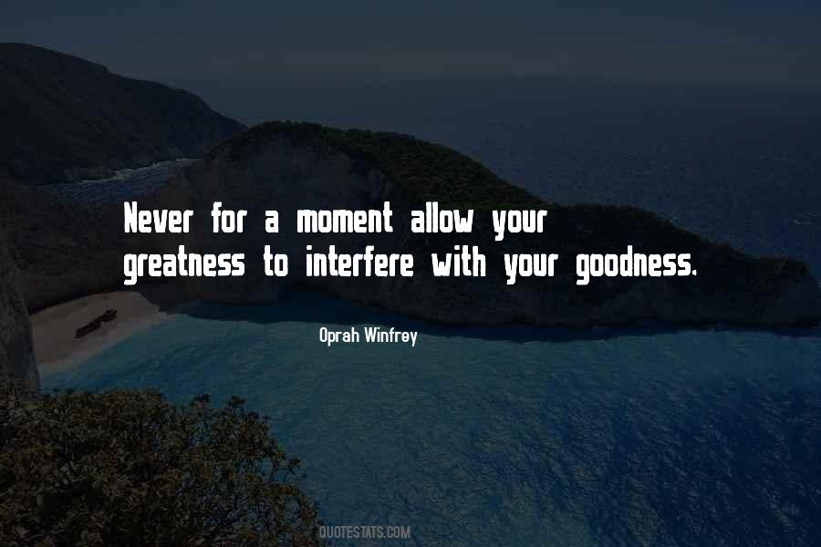 Your Greatness Quotes #1469182