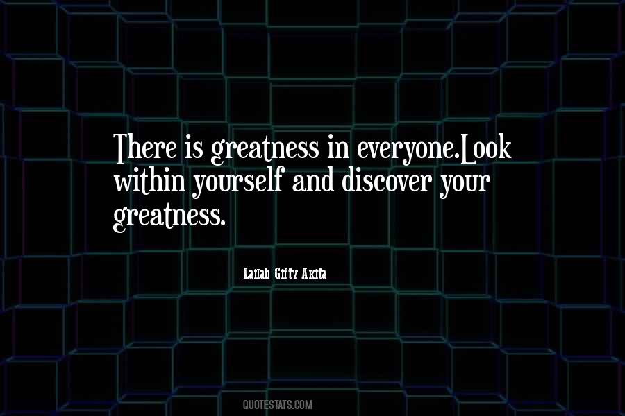 Your Greatness Quotes #15998