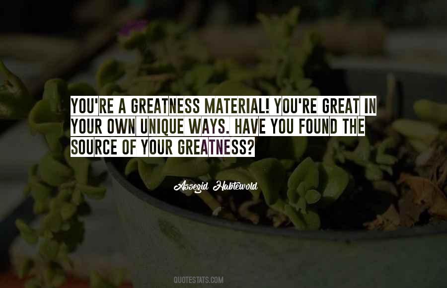 Your Greatness Quotes #1840296
